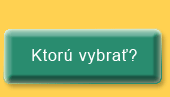 Ktoru vybrat?