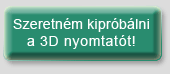 Próbálja ki ingyen a 3D nyomtatást!